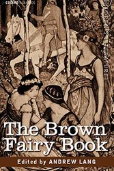 Cover Art for 9781605201412, The Brown Fairy Book by Andrew Lang