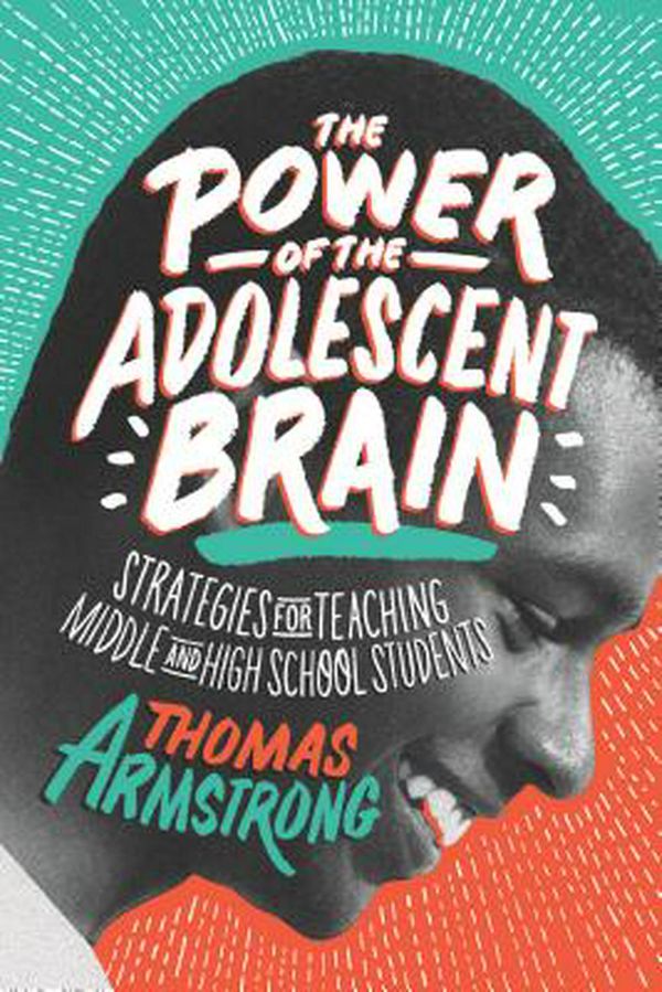 Cover Art for 9781416621874, The Power of the Adolescent BrainStrategies for Teaching Middle and High School ... by Thomas Armstrong