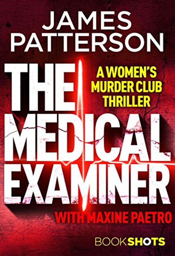Cover Art for B01M2WLWI0, The Medical Examiner by James Patterson, Maxine Paetro
