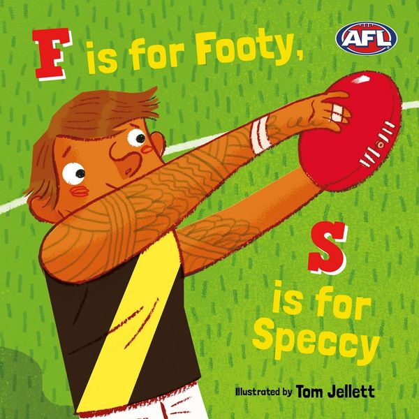 Cover Art for 9781760504595, F is for Footy, S is for Speccy by Jaclyn Crupi