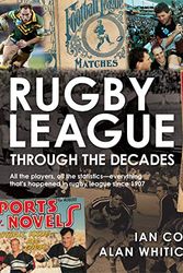 Cover Art for 9781742571362, Rugby League Through the Decades by Collis Ian ; Whiticker Alan