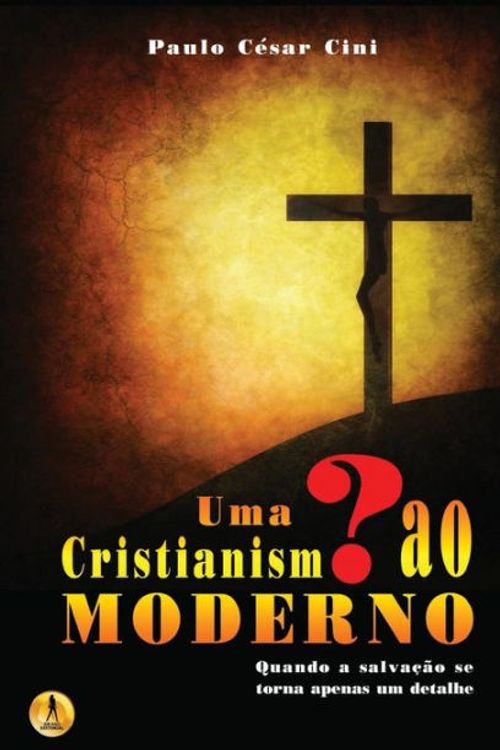 Cover Art for 9788595960435, Uma Interrogação Ao Cristianismo by Paulo Cesar Cini