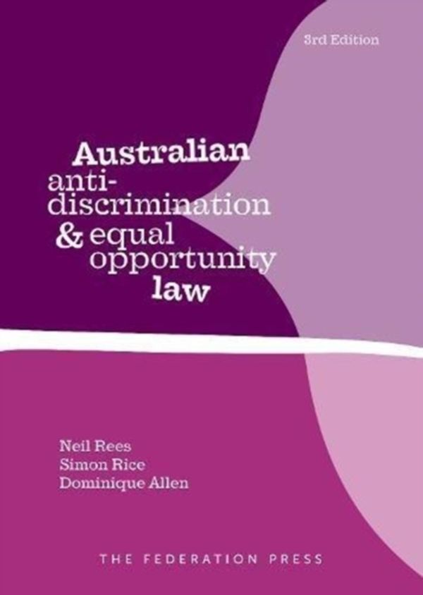 Cover Art for 9781760021559, Australian Anti-Discrimination Law by Neil Rees, Simon Rice, Dominique Allen