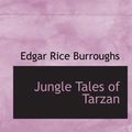 Cover Art for 9780554133577, Jungle Tales of Tarzan by Edgar Rice Burroughs