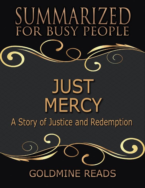 Cover Art for 9780359134540, Just Mercy - Summarized for Busy People: Based On the Book By Bryan Stevenson by Goldmine Reads