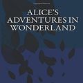 Cover Art for 9781540546609, Alice's Adventures in Wonderland by Lewis Carroll