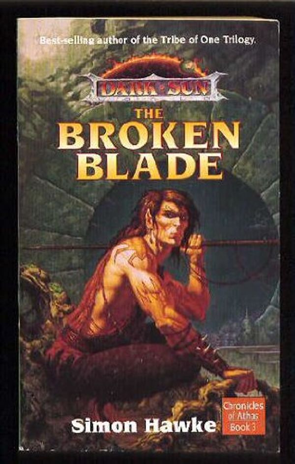 Cover Art for 9780786901371, THE BROKEN BLADE (Dark Sun Chronicles of Athas) by Simon Hawke