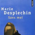 Cover Art for 9782020382045, Sans Moi (French Edition) by Marie Desplechin