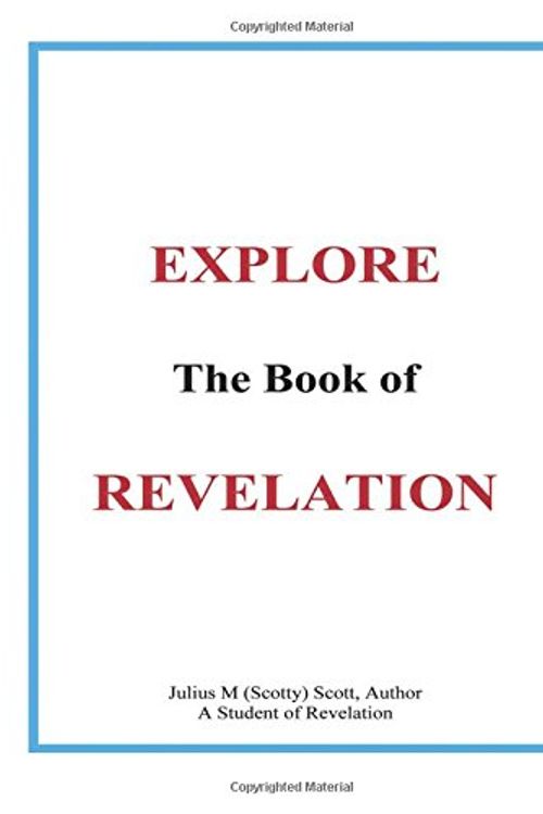 Cover Art for 9780741456465, Explore the Book of Revelation by Julius M Scott