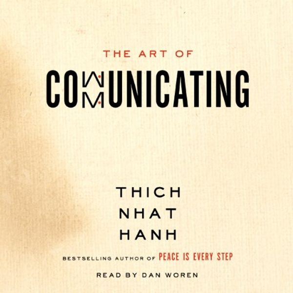 Cover Art for B00E659NN0, The Art of Communicating by Thich Nhat Hanh