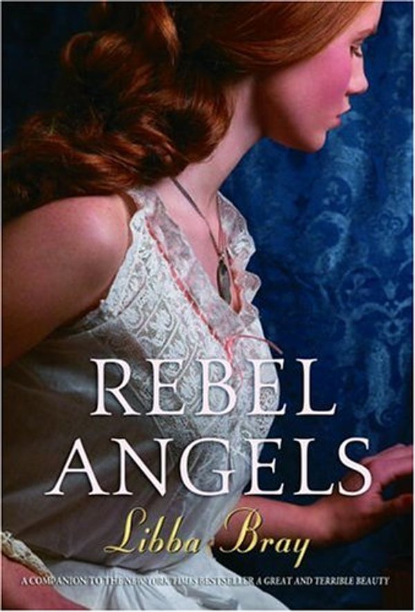 Cover Art for 9780385730297, Rebel Angels by Libba Bray