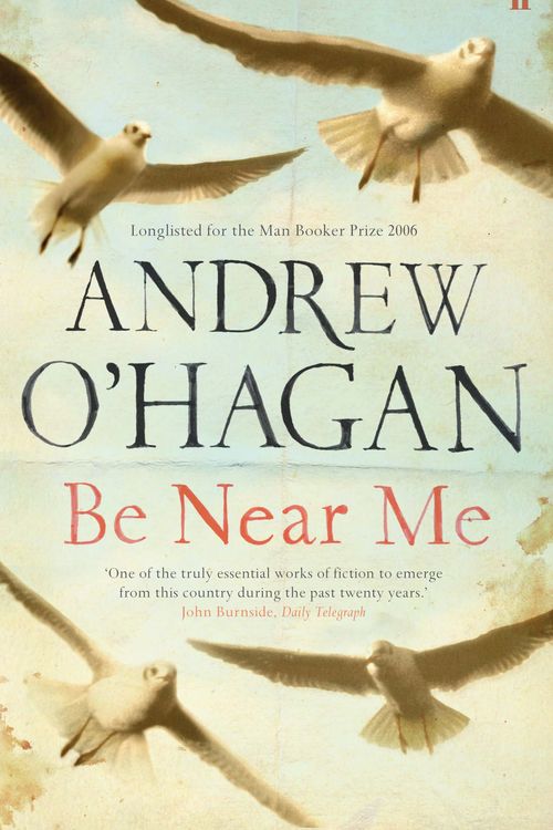 Cover Art for 9780571216048, Be Near Me by Andrew O'Hagan