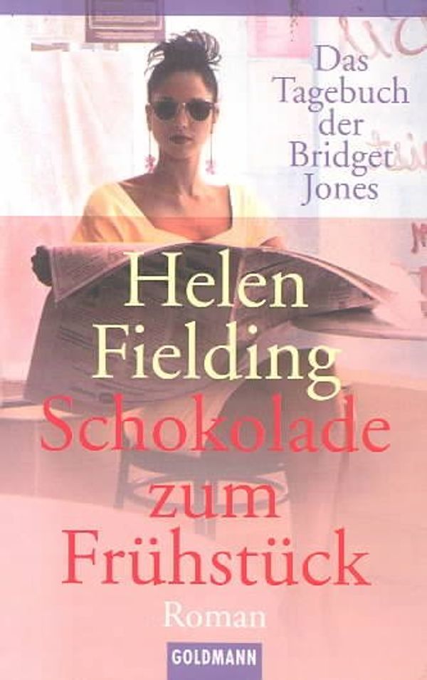 Cover Art for 9783442443925, Schokolade Zum Fruestueck by Helen Fielding