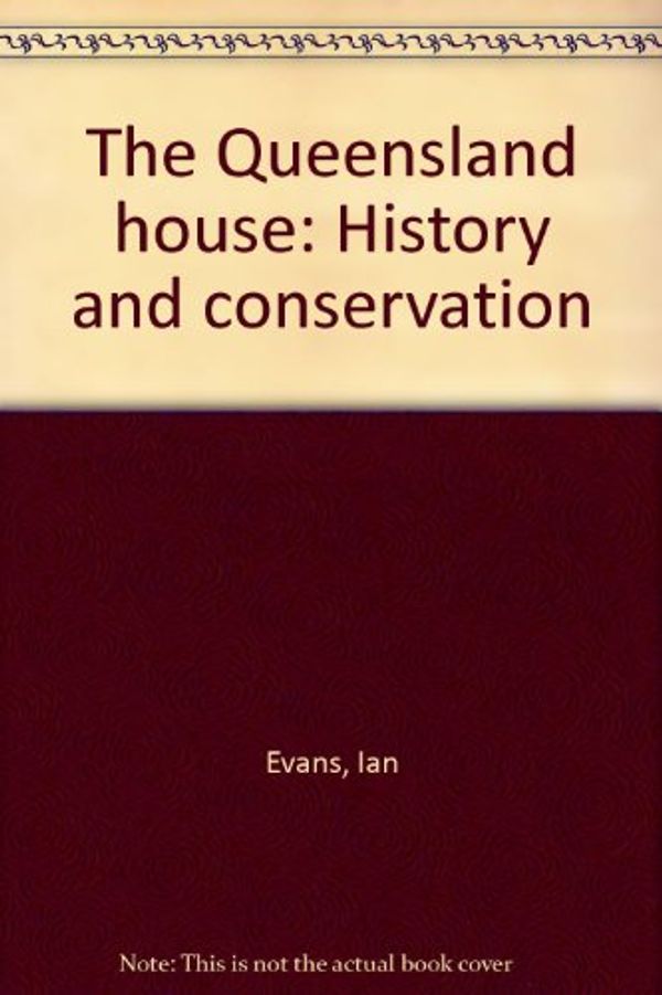 Cover Art for 9781875253128, The Queensland House by Ian Evans