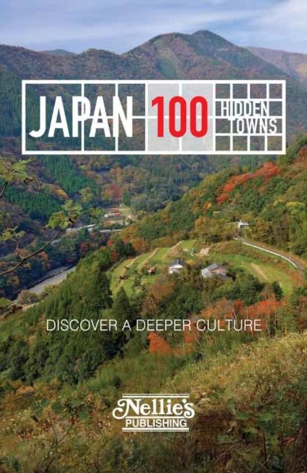 Cover Art for 9784905527497, Japan--100 Hidden Towns by Anthony Gardner