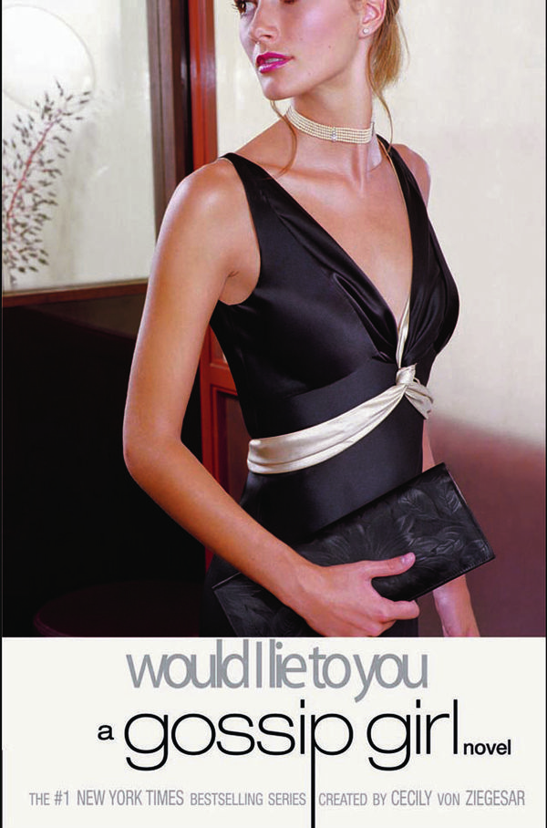 Cover Art for 9780747596967, Gossip Girl 10: Would I Lie to You? by Von Ziegesar, Cecily