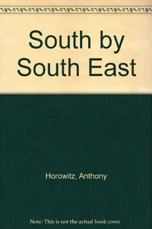 Cover Art for 9780006738213, South by South East by Anthony Horowitz