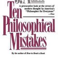 Cover Art for 9780684818689, Ten Philosophical Mistakes by Mortimer J. Adler