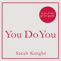 Cover Art for 9781787470408, You Do You by Sarah Knight, Sarah Knight
