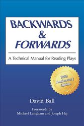 Cover Art for 9780809311101, Backwards and Forwards: a Technical Manual for Reading Plays by David Ball