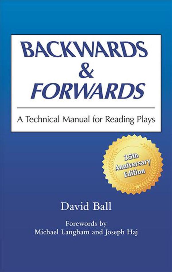 Cover Art for 9780809311101, Backwards and Forwards: a Technical Manual for Reading Plays by David Ball