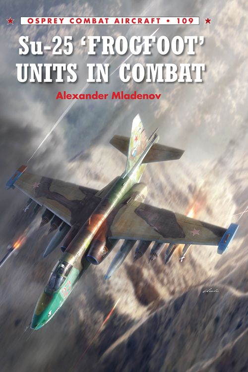 Cover Art for 9781472805676, Su-25 'frogfoot' Units in Combat (Combat Aircraft) by Alexander Mladenov