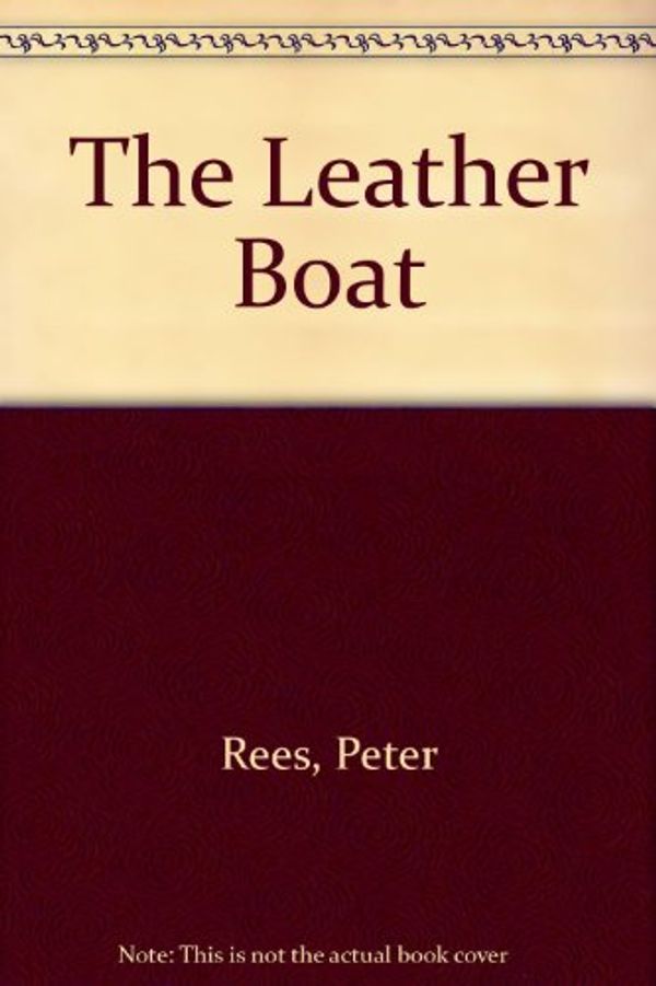 Cover Art for 9780740637872, The Leather Boat by Peter Rees