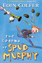 Cover Art for 9780141317083, The Legend of Spud Murphy by Eoin Colfer