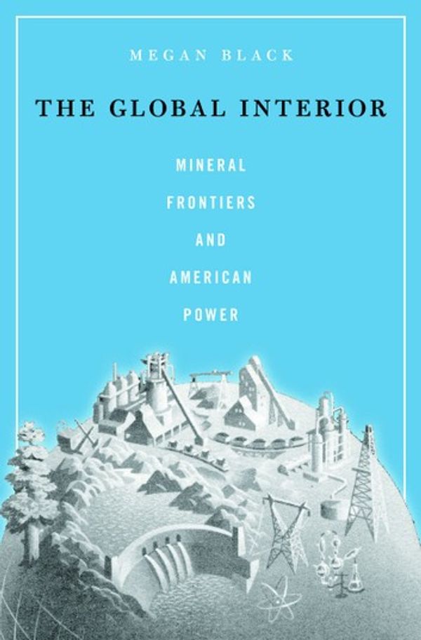Cover Art for 9780674989603, The Global Interior by Megan Black
