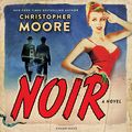 Cover Art for 9781538502235, Noir by Christopher Moore