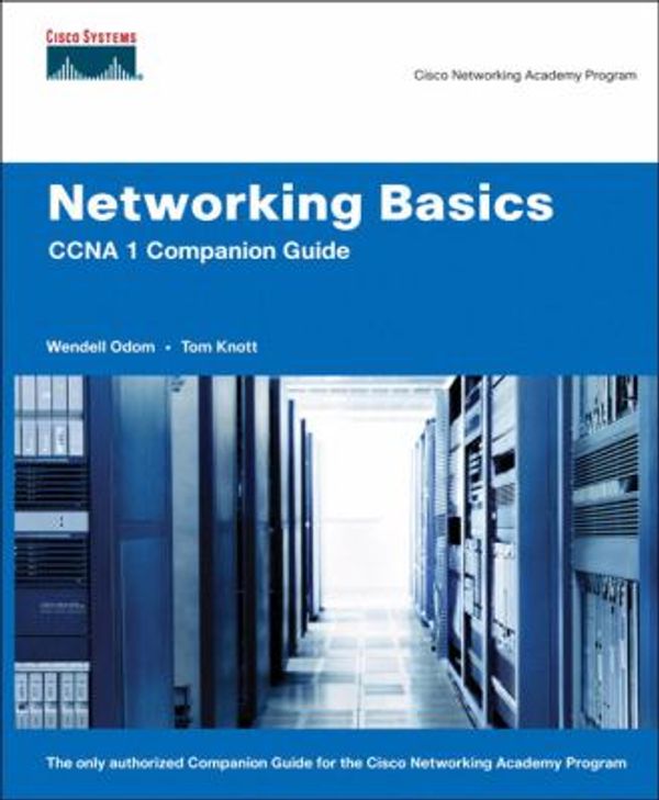 Cover Art for 0619472131640, Networking Basics Ccna 1 Companion Guide (Cisco Networking a by Odom, Wendell, Knott, Thomas