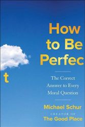 Cover Art for 9781982159313, How to Be Perfect by Michael Schur