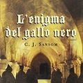 Cover Art for 9788820035587, L'enigma del gallo nero by C. J. Sansom