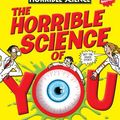 Cover Art for 9781407116891, The Horrible Science of You by Nick Arnold