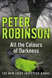 Cover Art for 9780340836941, All the Colours of Darkness: DCI Banks 18 by Peter Robinson