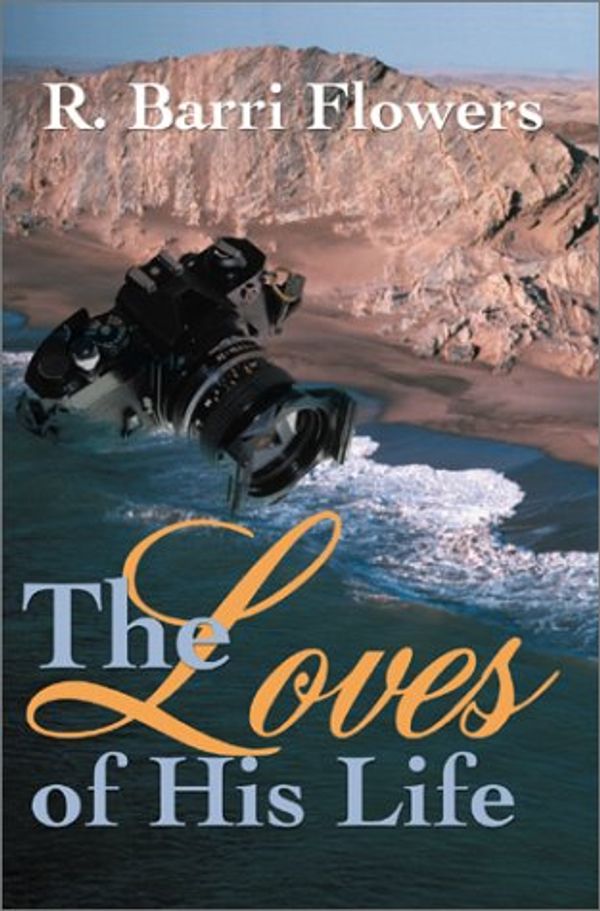 Cover Art for 9780595188475, The Loves of His Life by R. Barri Flowers