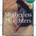 Cover Art for 9780738211329, Motherless Daughters by Hope Edelman