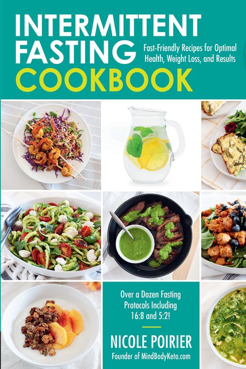 Cover Art for 9781592339594, The Intermittent Fasting Cookbook: Fast-Friendly Recipes for Optimal Health, Weight Loss, and Results by Nicole Poirier