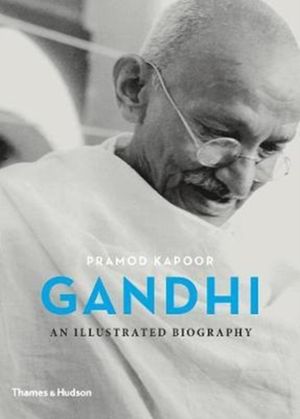 Cover Art for 9780500021439, GandhiAn Illustrated Biography by Pramod Kapoor