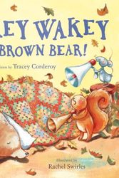 Cover Art for 9781845396121, Wakey Wakey, Big Brown Bear!. Written by Tracey Corderoy by Tracey Corderoy
