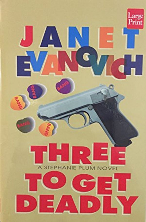 Cover Art for 9781568954295, Three to Get Deadly (Stephanie Plum, No. 3) by Janet Evanovich