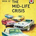 Cover Art for B015QQ10AQ, The Ladybird Book of the Mid-Life Crisis by Jason Hazeley, Joel Morris