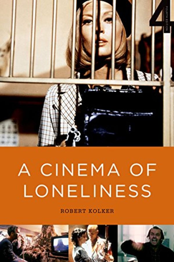 Cover Art for B005FVPF5O, A Cinema of Loneliness by Robert Kolker