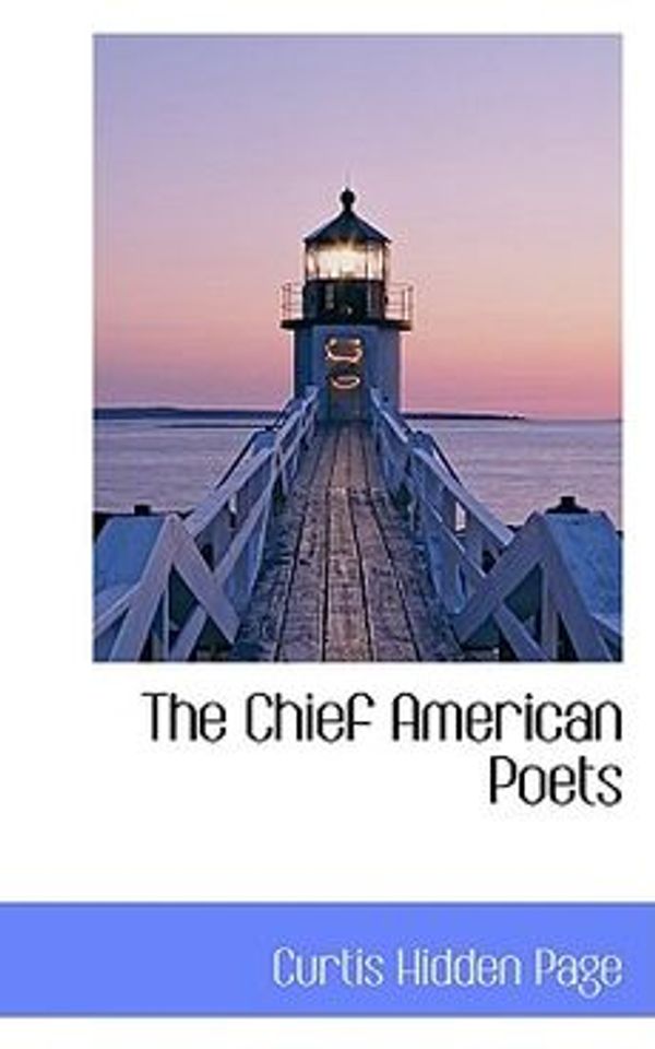 Cover Art for 9780559401008, The Chief American Poets by Curtis Hidden Page