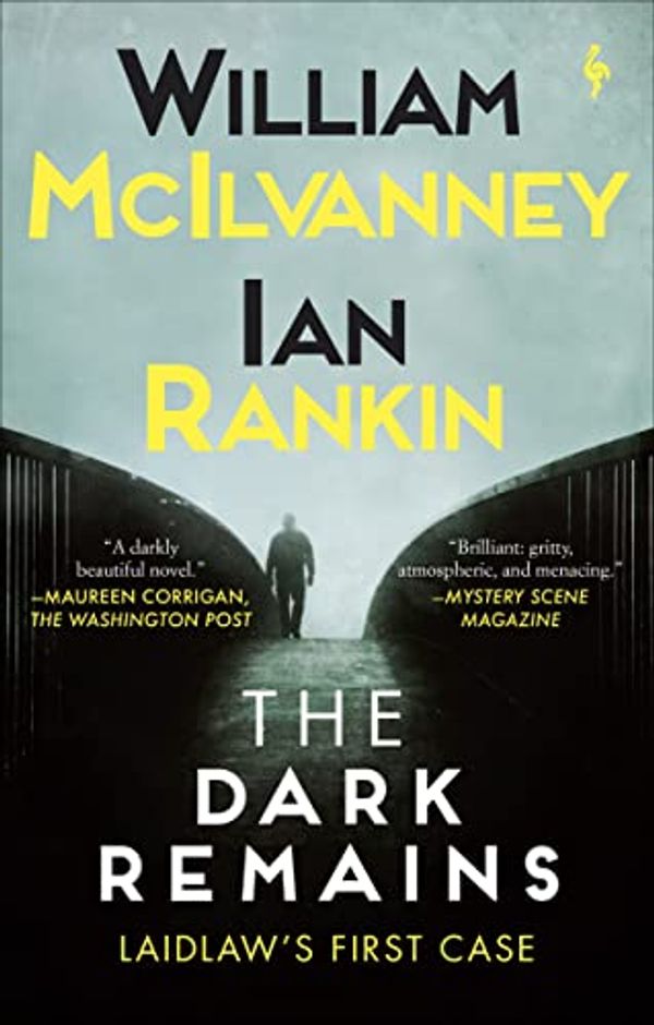 Cover Art for B08X12PF6L, The Dark Remains: A Laidlaw Investigation by William McIlvanney, Ian Rankin