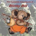Cover Art for B00NPB1QQI, The Complete Adventures of Blinky Bill by Dorothy Wall