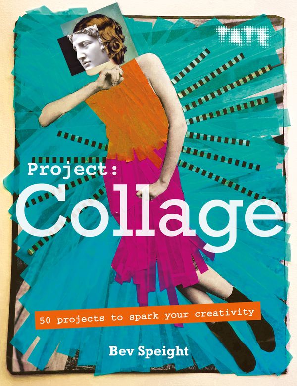 Cover Art for 9781781575772, Tate: Project Collage by Bev Speight