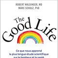 Cover Art for 9791028526948, The Good Life: Ce que nous apprend la plus longue étude scientifique sur le bonheur et la santé by Robert Waldinger, Marc Schulz