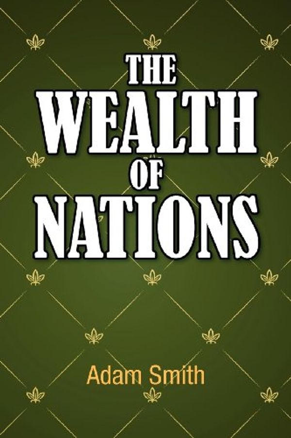 Cover Art for 9781613820810, The Wealth of Nations by Adam Smith