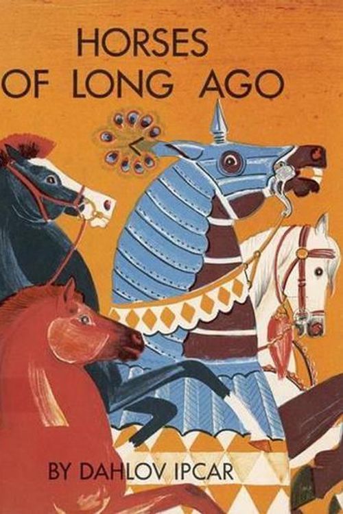 Cover Art for 9781608933235, Horses of Long Ago by Dahlov Ipcar